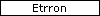 Etrron