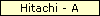 Hitachi - A