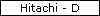 Hitachi - D
