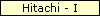 Hitachi - I