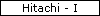 Hitachi - I