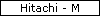 Hitachi - M