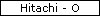 Hitachi - O