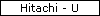 Hitachi - U
