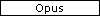 Opus